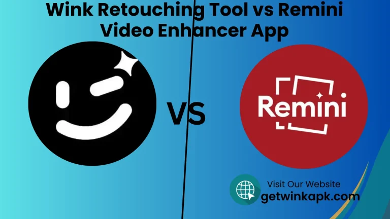 Wink Retouching Tool vs Remini Video Enhancer